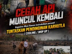 Cegah Api Muncul Kembali, Kapolres Musi Rawas Perintahkan Personel Tuntaskan Pendinginan Karhutla