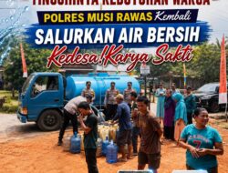 Atasi Kebutuhan Air Bersih, Polres Musi Rawas  Salurkan Air Bersih untuk Warga Desa Karya Sakti yang Terdampak Kekeringan